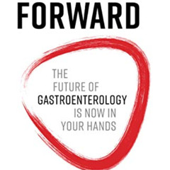 [DOWNLOAD] EPUB 📮 Scope Forward: The Future of Gastroenterology Is Now in Your Hands