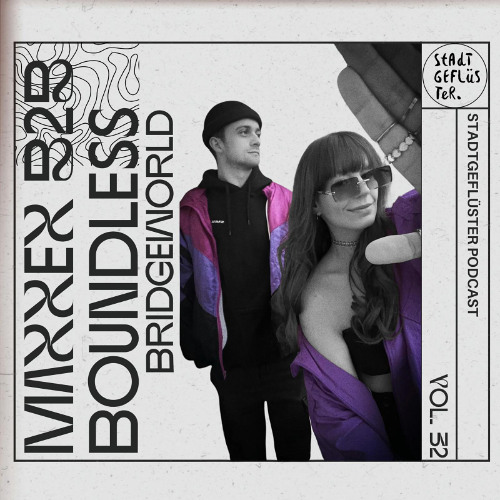 STADTGEFLÜSTER PODCAST 032 WITH MAXXEX B2B BOUNDLESS