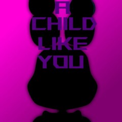 A Child Like You By CG5