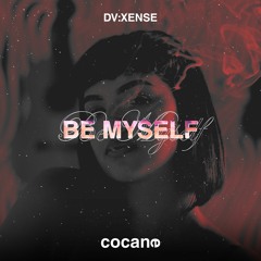 DV:XENSE - Be Myself