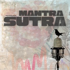 MANTRAsutra 𝕡𝕝𝕒𝕪𝕝𝕚𝕤𝕥