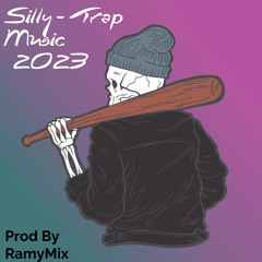 Silly - Trap Music Prod By RamyMix