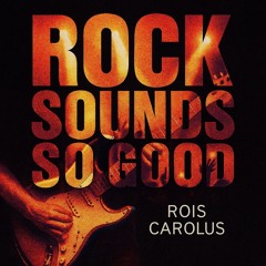 ROCK SOUNDS SO GOOD