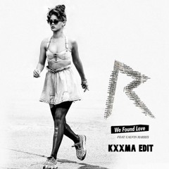 Rihanna - We Found Love ft. Calvin Harris (KXXMA Hypertechno Edit)