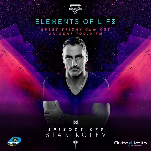 Elements Of Life 076 By Aaron Suiss Special Guest Stan Kolev