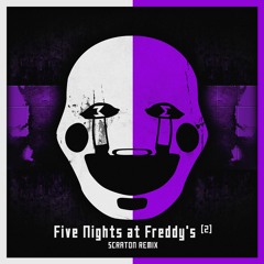The Living Tombstone - Five Nights At Freddy's 2 - (Scraton Remix)