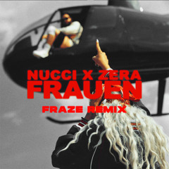 Nucci & Zera - Frauen ( Fraze Remix )