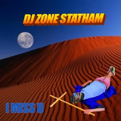 DJ ZONE STATHAM - I MISS U (free donald)