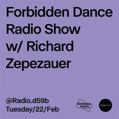 RADIO.D59B / FORBIDDEN DANCE w/ RICHARD ZEPEZAUER