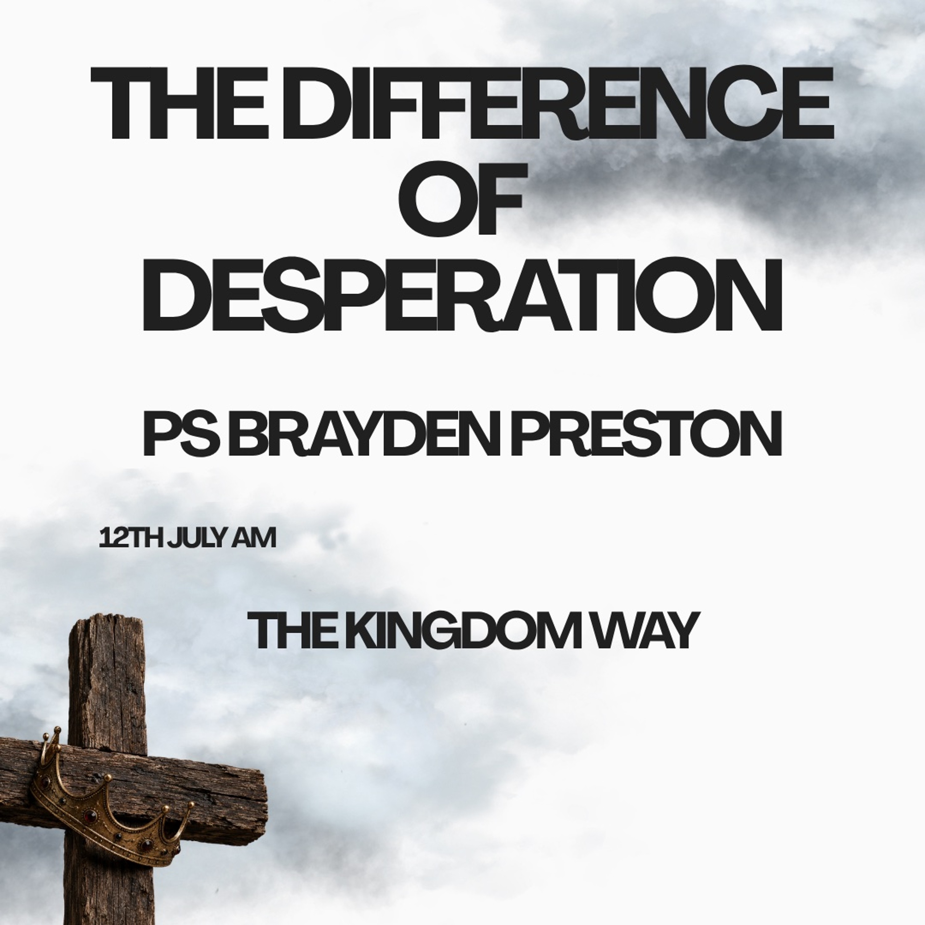The difference of Desperation - Ps Brayden Preston