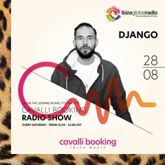 Cavalli Booking Radio Show - DJANGO - 063 - IBIZA GLOBAL RADIO