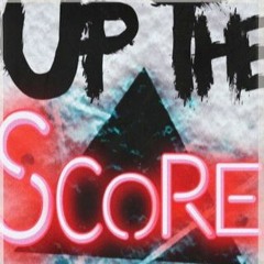 Up The Score Ft. CSL Dior