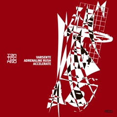 Varsente - Adrenaline Rush Accelerate (Original Mix)