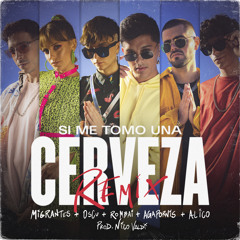 Si Me Tomo una Cerveza (Remix) [feat. Agapornis, Alico & Nico Valdi]