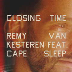 Closing Time (feat. Cape Sleep)