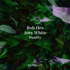 Rob Hes, Joey White - Duality [Pursuit]