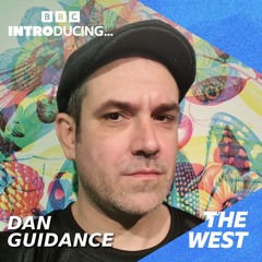 Dan Guidance Guest Mix - BBC Introducing - 3rd Oct 24