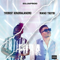 THEBEST KINGMALANDRO Feat. MANO TSOTSI-FORA (Prod By SUJAPROD)