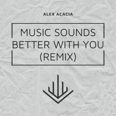 Music Sounds Better With You (Remix)
