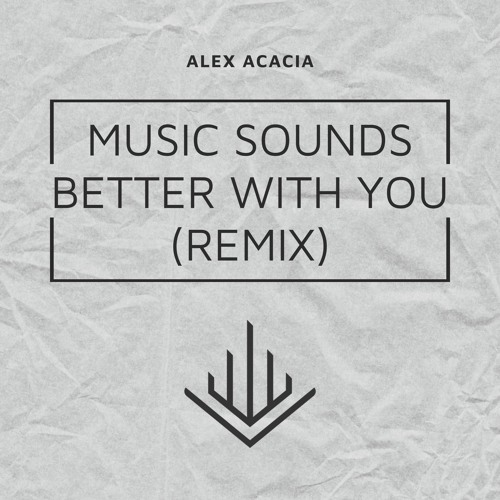 Music Sounds Better With You (Remix)