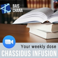 Chassidus Infusion 2! 3.4 + 3.5 - 3 Iyar - Will doing a Mitzvah change you?