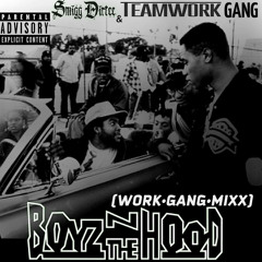 Boyz n the Hood (Work Gang Mixx)