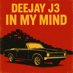 DEEJAY J3- IN MY MIND