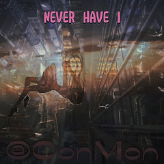 NEVER HAVE I