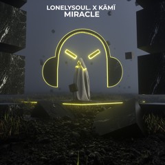 Lonelysoul. X KÄMÏ - Miracle