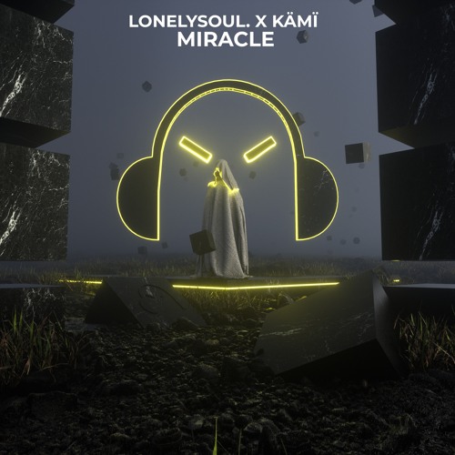 Lonelysoul. X KÄMÏ - Miracle