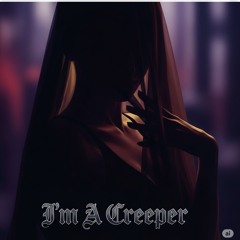 I’m The Creeper
