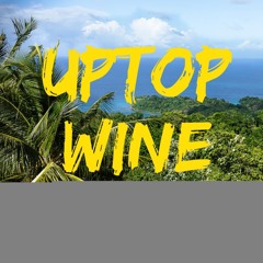 Uptop Wine (feat. Bremmy FZ & Teejay)