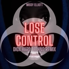 MISSY ELLIOTT - LOSE CONTROL (DIOX HARD TECHNO REMIX)