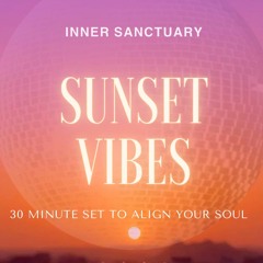 Inner Sanctuary Sunset Vibes