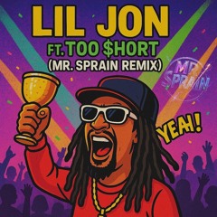 Lil Jon ft Too $hort - Shake That (Mr. Sprain Remix)