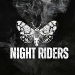 Night Riders - my side of the story....