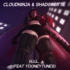 CloudNinja & SHAD0WBYTE - H.U.L (Feat. Yooney Tunes)