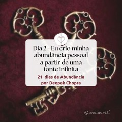 DIA 02 - 21 DIAS DE ABUNDÂNCIA POR DEEPAK CHOPRA