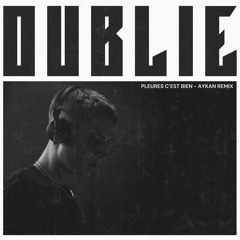 Pleures c'est bien (AYKAN Remix)