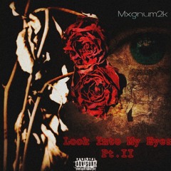 Look Into My Eyes Pt.II_Mxgnum2k_( PROD. J.KEED)