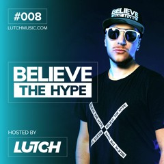 Believe The Hype / #8 / Bass House, Future House and Electronic Music