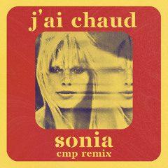 J'ai chaud - Sonia (CMP Remix)
