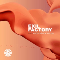 EXIL FACTORY Podcast 001 - Hedström & Pflug