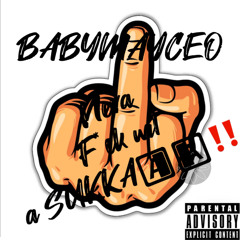 BABYMAYCEO -Neva f*ck wit a sukka