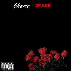 GKemo - 2Fake