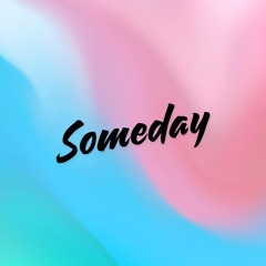 Someday