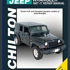 {READ} ⚡ Chilton Total Car Care Jeep Wrangler 1987-2011 Repair Manual (Chilton's Total Care)     1