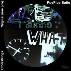 SygmaLyrae.proj — PsyPlus Suite (Alla Prima Sessions) #mphil_portfolio