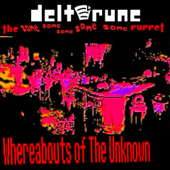 /Deltarune:T5SP/ Whereabouts of The Unknown.