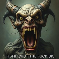 Shut the fuck up